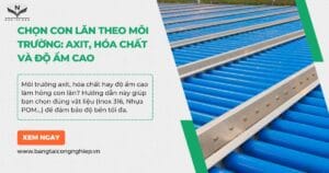 Hướng Dẫn Chọn Con Lăn Theo Môi Trường: Axit, Hóa Chất và Độ Ẩm Cao